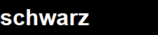 schwarz